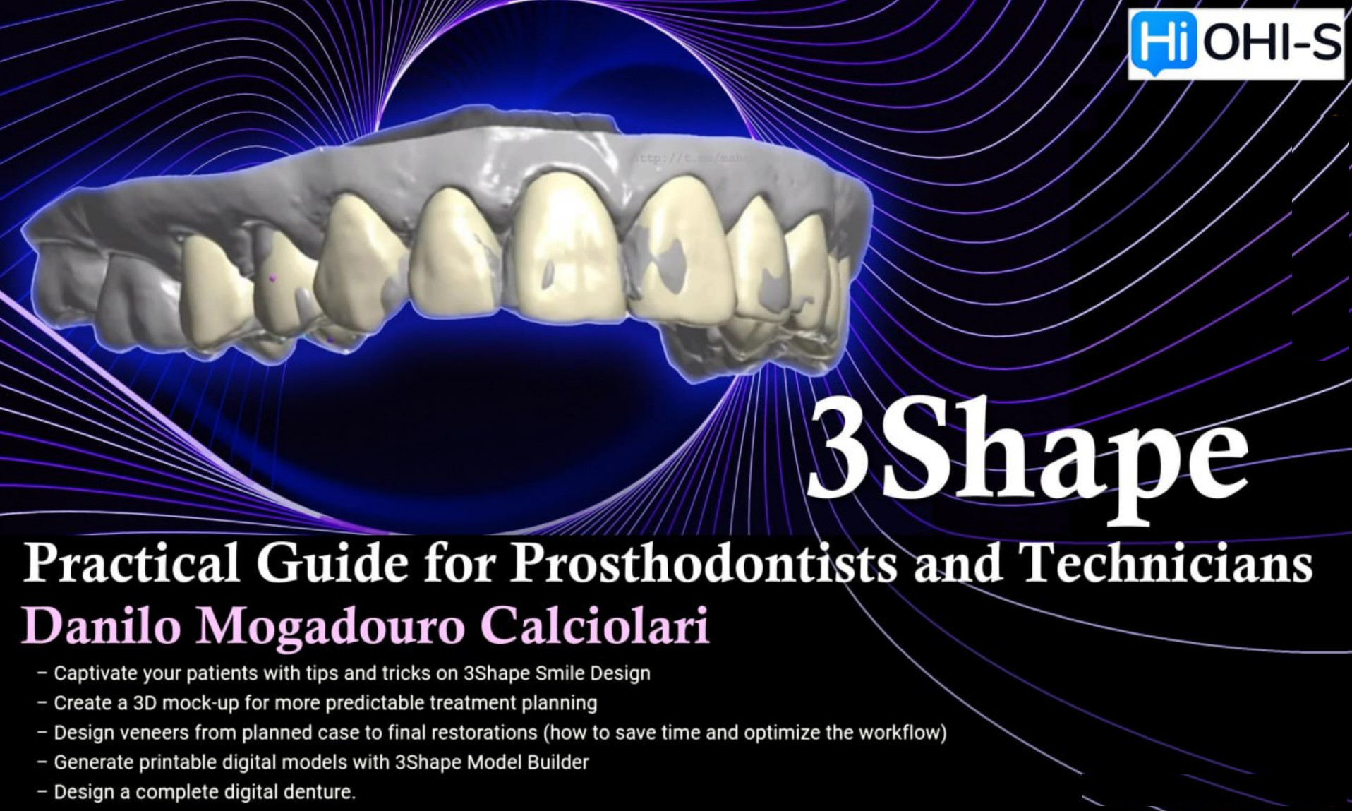 OHI-S 3Shape, Practical Guide for Dentists and Technicians - Danilo Mogadouro Calciolari