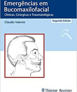 Emergências em Bucomaxilofacial: Clínicas, Cirúrgicas e Traumatológicas, 2nd Edition (Original PDF from Publisher)