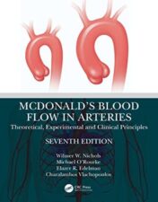 McDonald’s Blood Flow in Arteries: Theoretical, Experimental and Clinical Principles, 7th Edition 2022 Original PDF