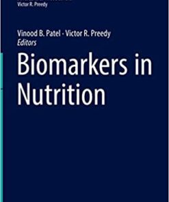 Biomarkers in Nutrition (Biomarkers in Disease: Methods, Discoveries and Applications) (Original PDF from Publisher)