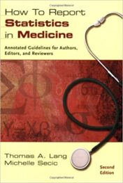 How to Report Statistics in Medicine: Annotated Guidelines for Authors, Editors, and Reviewers (Original PDF) 2006