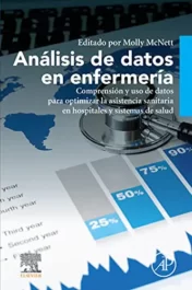 Análisis de datos en enfermería: Comprensión y uso de datos para optimizar la asistencia sanitaria en hospitales y sistemas de salud (Spanish Edition) 2021 Original pdf