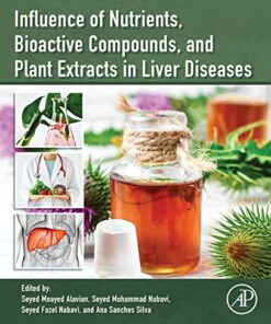 Influence of Nutrients, Bioactive Compounds, and Plant Extracts in Liver Diseases (Original PDF from Publisher)