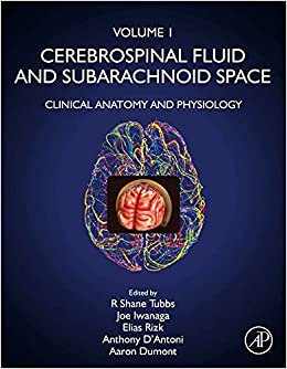 Cerebrospinal Fluid and Subarachnoid Space: Volume 1: Clinical Anatomy and Physiology (Original PDF from Publisher)