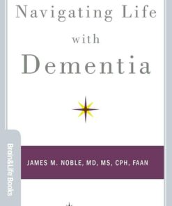 Navigating Life with Dementia (Brain and Life Books) (Original PDF from Publisher)