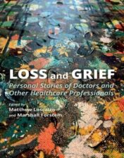 Loss and Grief: Personal Stories of Doctors and Other Healthcare Professionals 2022 Original PDF