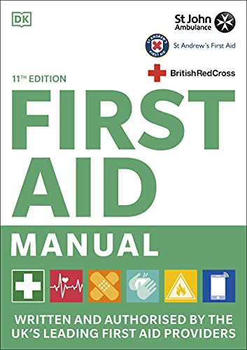 First Aid Manual 11th Edition: Written and Authorised by the UK’s Leading First Aid Providers (Original PDF from Publisher)