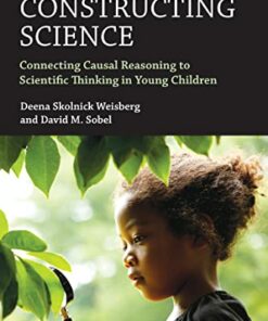 Constructing Science: Connecting Causal Reasoning to Scientific Thinking in Young Children (Original PDF from Publisher)