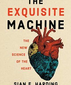 The Exquisite Machine: The New Science of the Heart (Original PDF from Publisher)