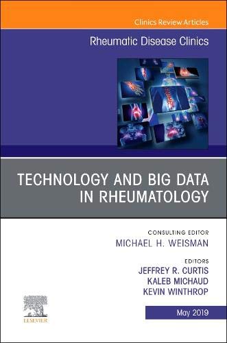 Technology and Big Data in Rheumatology, An Issue of Rheumatic Disease Clinics of North America (Volume 45-2) (The Clinics: Internal Medicine, Volume 45-2) (Original PDF from Publisher)
