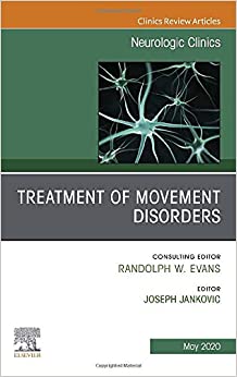 Treatment of Movement Disorders, An Issue of Neurologic Clinics (Volume 38-2) (The Clinics: Internal Medicine, Volume 38-2) (Original PDF from Publisher)