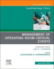 Management of Operating Room Critical Events, An Issue of Anesthesiology Clinics (Volume 38-4) (The Clinics: Internal Medicine, Volume 38-4) 2020 Original PDF