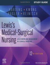 Study Guide for Lewis’s Medical-Surgical Nursing: Assessment and Management of Clinical Problems, 12th edition 2022 Original PDF