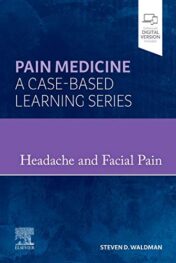 Pain Medicine: Headache and Facial Pain - A Volume in Pain Medicine : A Case Based Learning series 2022 Original PDF