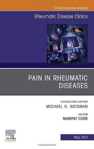 Pain in Rheumatic Diseases, An Issue of Rheumatic Disease Clinics of North America (Volume 47-2) (The Clinics: Internal Medicine, Volume 47-2) (Original PDF from Publisher)