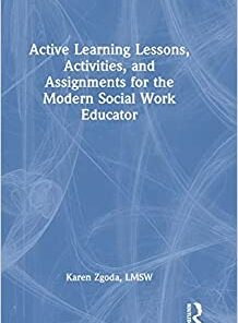 Active Learning Lessons, Activities, and Assignments for the Modern Social Work Educator (Original PDF from Publisher)