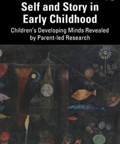 Self and Story in Early Childhood: Children’s Developing Minds Revealed by Parent-led Research (Original PDF from Publisher)