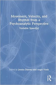 Movement, Velocity, and Rhythm from a Psychoanalytic Perspective (EPUB)
