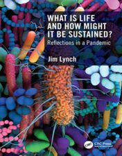 What Is Life and How Might It Be Sustained?: Reflections in a Pandemic 2022 Epub+ converted pdf