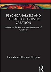 Psychoanalysis and the Act of Artistic Creation (Routledge Focus on Mental Health) (EPUB)