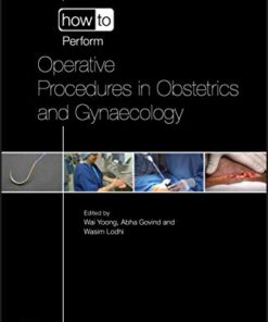 How to Perform Operative Procedures in Obstetrics and Gynaecology (20 High Quality Procedures Video)