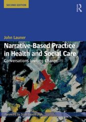 Narrative-Based Practice in Health and Social Care: Conversations Inviting Change, 2nd Edition 2018 Original PDF
