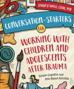 Conversation-Starters for Working with Children and Adolescents After Trauma (Original PDF from Publisher)