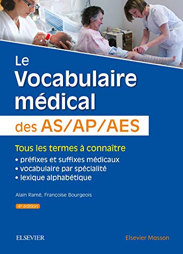 Le vocabulaire médical des AS/AP/AES: aide-soignant, auxiliaire de puériculture, accompagnant éducatif et social, 4e (Original PDF from Publisher)
