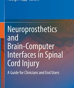 Neuroprosthetics and Brain-Computer Interfaces in Spinal Cord Injury: A Guide for Clinicians and End Users (Original PDF from Publisher)