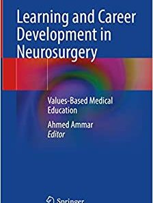 Learning and Career Development in Neurosurgery: Values-Based Medical Education (Synthesis Lectures on Image, Video, and Multimedia Processing) (Original PDF from Publisher)