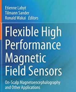 Flexible High Performance Magnetic Field Sensors: On-Scalp Magnetoencephalography and Other Applications (Original PDF from Publisher)