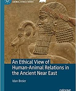 An Ethical View of Human-Animal Relations in the Ancient Near East (The Palgrave Macmillan Animal Ethics Series) (EPUB)