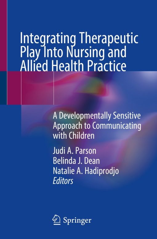 Integrating Therapeutic Play Into Nursing and Allied Health Practice (EPUB)