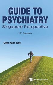 Guide to Psychiatry: Singapore Perspective – 16th Revision (Original PDF)