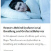 Reasons Behind Dysfunctional Breathing and Orofacial Behavior.jpg