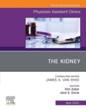 The Kidney, An Issue of Physician Assistant Clinics, E-Book (The Clinics: Internal Medicine) 2022 Original PDF