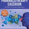 Pharmacotherapy Casebook: A Patient-Focused Approach, Eleventh Edition (Original PDF)