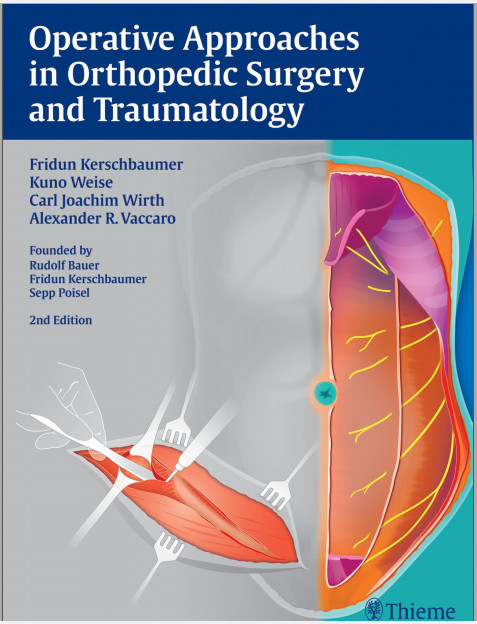 Operative Approaches in Orthopedic Surgery and Traumatology 2E Operative Approaches in Orthopedic Surgery and Traumatology 2E