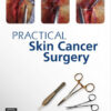 Practical Skin Cancer Surgery Practical Skin Cancer Surgery