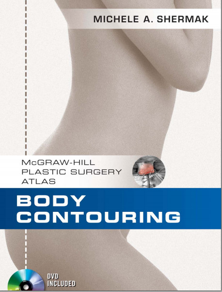 Body Contouring (McGraw-Hill Plastic Surgery Atlas) 1st Edition Body Contouring (McGraw-Hill Plastic Surgery Atlas) 1st Edition