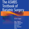 The ASMBS Textbook of Bariatric Surgery: Volume 1: Bariatric Surgery 1st ed. 2015 Edition The ASMBS Textbook of Bariatric Surgery: Volume 1: Bariatric Surgery 1st ed. 2015 Edition
