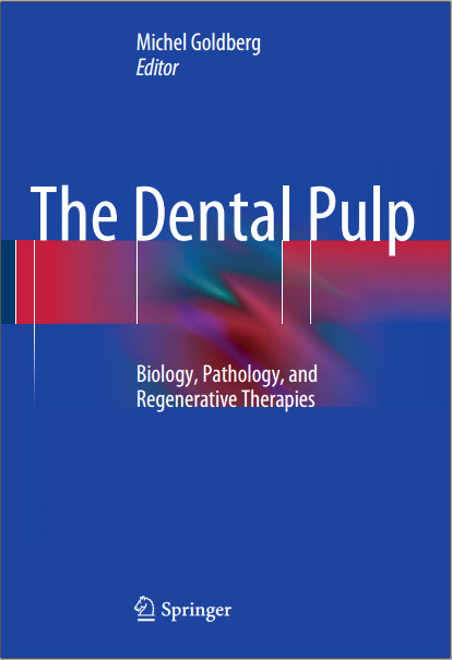 Ebook The Dental Pulp: Biology, Pathology, and Regenerative Therapies 2014th Edition