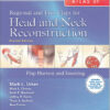 Atlas of Regional and Free Flaps for Head and Neck Reconstruction: Flap Harvest and Insetting Second Edition Atlas of Regional and Free Flaps for Head and Neck Reconstruction: Flap Harvest and Insetting Second Edition