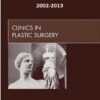 Clinics in Plastic Surgery 2002-2013 Full Issues Clinics in Plastic Surgery 2002-2013 Full Issues