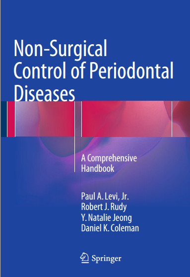 Non-Surgical Control of Periodontal Diseases: A Comprehensive Handbook 1st ed. 2016 Edition