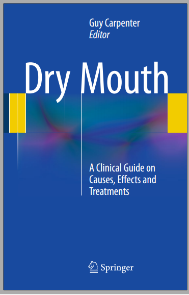 Dry Mouth: A Clinical Guide on Causes, Effects and Treatments 2015th Edition