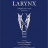 The Larynx, Third Edition, Volume 1 and 2 3rd Edition The Larynx, Third Edition, Volume 1 and 2 3rd Edition