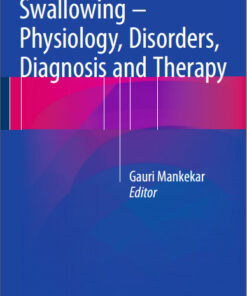 Swallowing – Physiology, Disorders, Diagnosis and Therapy 2015th Edition