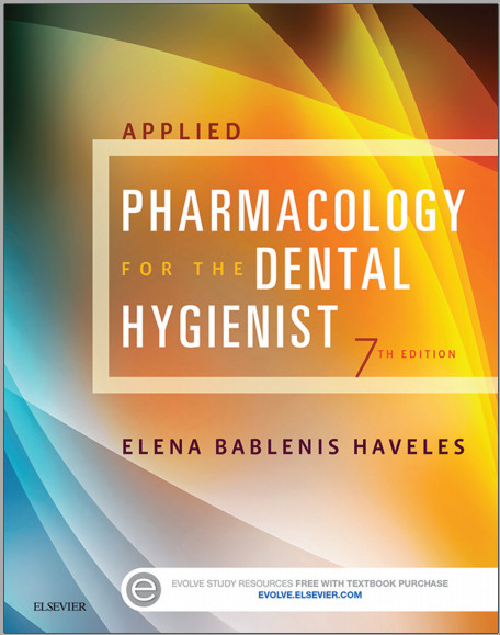 Applied Pharmacology for the Dental Hygienist, 7e 7th Edition 2015