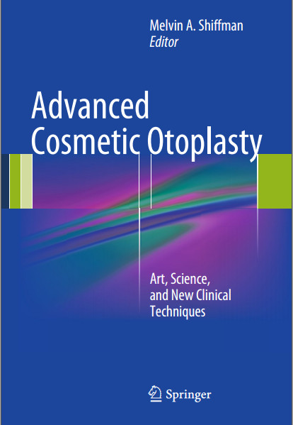 Advanced Cosmetic Otoplasty: Art, Science, and New Clinical Techniques Advanced Cosmetic Otoplasty: Art, Science, and New Clinical Techniques